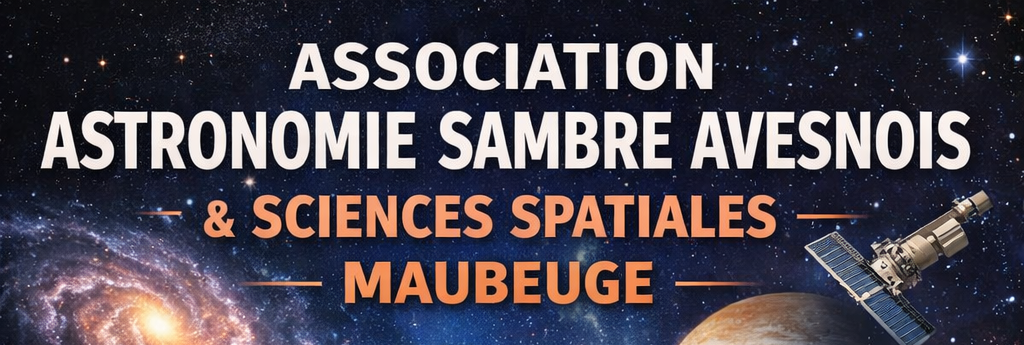Association Astronomie Sambre Avesnois (Maubeuge) Association Astronomie Sambre Avesnois (Maubeuge)